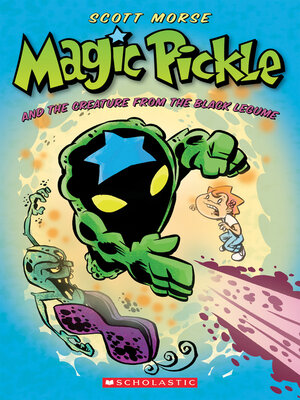 cover image of Magic Pickle and the Creature from the Black Legume